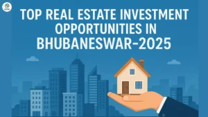 Read more about the article Top Real Estate Investment Opportunities in Bhubaneswar-2025
